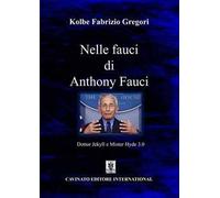 Nelle fauci di Anthony Fauci. Dottor Jekyll e Mister Hyde 3.0