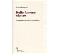 Nelle fumose stanze. La stagione politica di un «cane sciolto». Con DVD