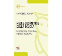 Nelle geometrie della scuola. Legislazione scolastica e prassi educativa