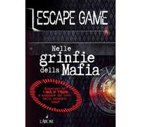 Nelle grinfie della mafia. Escape game