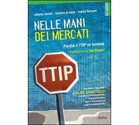 Nelle mani dei mercati. Perché il TTIP va fermato
