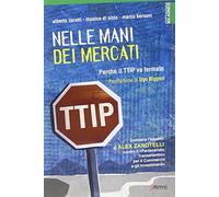Nelle mani dei mercati. Perché il TTIP va fermato
