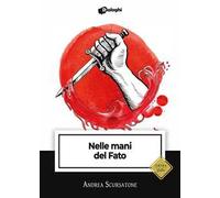Libri Scursatone Andrea - Nelle Mani Del Fato