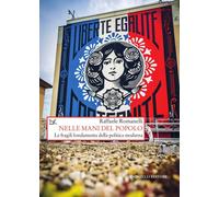 Nelle mani del popolo. Le fragili fondamenta della politica moderna - Roma...