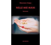 Nelle mie mani- Eleonora Volpe