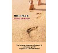 Nelle orme di un Dio di fuoco