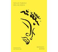 Nelle parole del Buddha. Insegnamenti dal Canone pāli