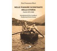 Nelle pianure sconfinate della storia. Omelie (1973-1988) - Ricci Francesco