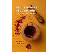 Nelle pieghe dell'amore. Lettere del cuore