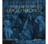 Nelle Sale Da Pranzo Di Paolo Veronese. La Rappresentazione Dei Riti Della Men