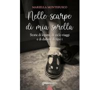 Nelle scarpe di mia sorella. Storie di legami, di ciclo viaggi e di diabete di tipo 1