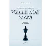 Nelle sue mani. Una storia di fede e di speranza - [EBS Print]