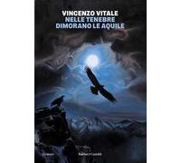 Nelle tenebre dimorano le aquile