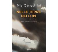 Nelle terre dei lupi. Storie italiane di un ritorno. Con QR Code per contenuti digitali