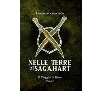 Nelle Terre di Sagahart: Il viaggio di Kaira - Parte 2