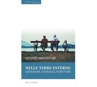 Nelle terre esterne. Geografie, paesaggi, scritture - [Mucchi Editore]