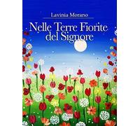 Nelle Terre Fiorite del Signore