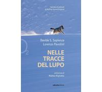 Nelle tracce del lupo [Flexibound] [May 03, 2024] Sapienza, Davide; Pavolini, Lo
