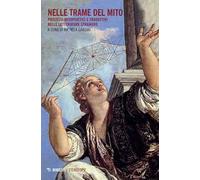 Nelle trame del mito. Processi mitopoietici e traduttivi nelle letterature straniere