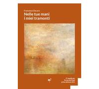 Nelle tue mani i miei tramonti