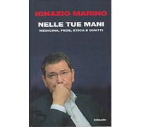Nelle tue mani. Medicina, fede, etica e diritti