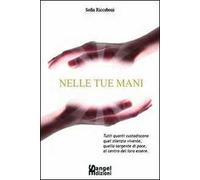 Nelle tue mani. Tutti quanti custodiscono quel silenzio vivente, quella sorgente di pace, al centro del loro essere