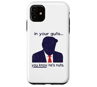 Nelle tue viscere sai che è pazzo - Anti-Trump Custodia per iPhone 11