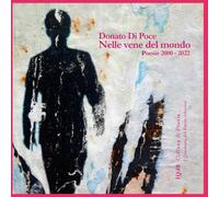 Nelle vene del mondo / Poesie 2000 - 2022