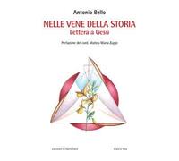 Nelle vene della storia. Lettera a Gesù