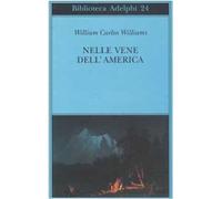Nelle vene dell'America [Paperback] [Sep 11, 2002] Williams, William Carlos; Ros