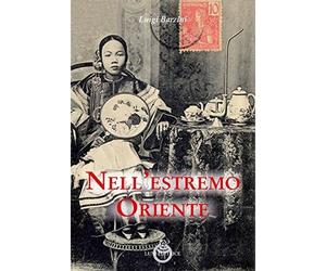 Nell'estremo Oriente [Paperback] [Mar 01, 2018] Barzini, Luigi
