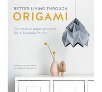 Nellianna Van Den Baard Kenneth Veenenb Better Living Through Origa (Tascabile)