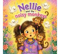 Nellie and the noisy monkeys: A story to help children understand the battle between wrong choices and the Fruit of the Spirit.