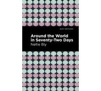 Nellie Bly Around the World in Seventy-Two Days (Copertina rigida) Mint Editions