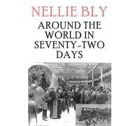 Nellie Bly Around the World in Seventy-Two Days (Tascabile)