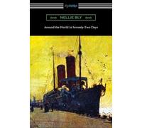 Nellie Bly Around the World in Seventy-Two Days (Tascabile)