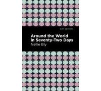 Nellie Bly Around the World in Seventy-Two Days (Tascabile) Mint Editions