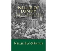 Nellie Bly O'Brya Nellie of Lundy: From Hollywood to the High Sierr (Tascabile)