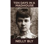 Nellie Bly Ten Days in a Mad-House (Copertina rigida)