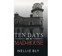 Nellie Bly Ten Days in A Mad-House (Copertina rigida)
