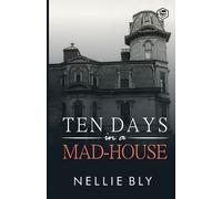 Nellie Bly Ten Days in A Mad-House (Tascabile)