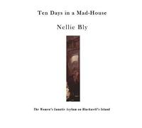 Nellie Bly Ten Days in a Mad-House (Tascabile)