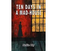 Nellie Bly Ten Days in A Mad-House (Tascabile)
