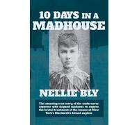 Nellie Bly Ten Days in a Madhouse (Copertina rigida)