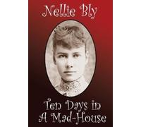 Nellie Bly Ten Days in a Madhouse (Tascabile)