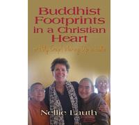 Nellie Lauth BUDDHIST FOOTPRINTS IN A CHRISTIAN HEART Or Holy Crap (Tascabile)