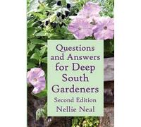 Nellie Neal Questions and Answers for Deep South Gardeners, Second E (Tascabile)