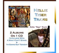 Nellie Tiger Travis I'm In Love With A Man I Can't Stand & I'm Going Out Tonight