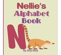 Nellie's Alphabet Book: A Children's Personalized Animal ABCs and 123s