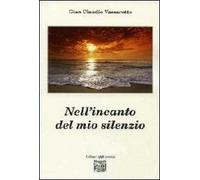 Nell'incanto del mio silenzio